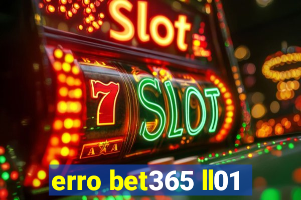 erro bet365 ll01